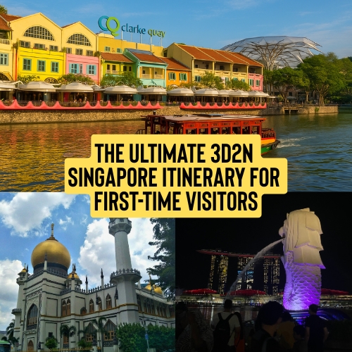 The Ultimate 3D2N Singapore Itinerary For First-Time Visitors